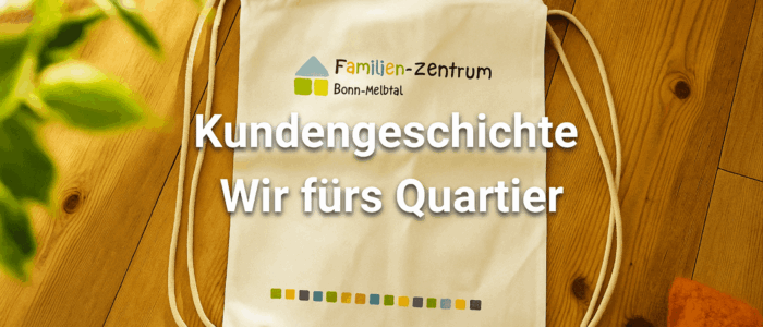 Wie kreative Beutel die Markenbekanntheit von Wir fürs Quartier steigern konnten!